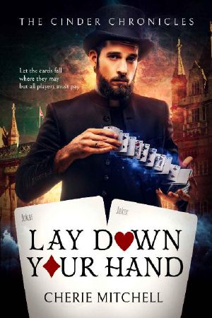 [The Cinder Chronicles 01] • Lay Down Your Hand